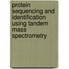 Protein Sequencing and Identification Using Tandem Mass Spectrometry door Nicholas E. Sherman