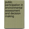 Public Participation In Environmental Assessment And Decision Making by Subcommittee National Research Council