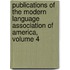 Publications Of The Modern Language Association Of America, Volume 4