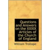 Questions And Answers On The Xxxix Articles Of The Church Of England door William Trollope