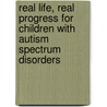 Real Life, Real Progress for Children with Autism Spectrum Disorders by Christina Whalen