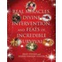 Real Miracles, Divine Intervention, and Feats of Incredible Survival
