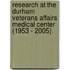 Research at the Durham Veterans Affairs Medical Center (1953 - 2005)