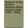 Research at the Durham Veterans Affairs Medical Center (1953 - 2005) door Jr.
