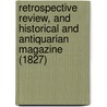 Retrospective Review, And Historical And Antiquarian Magazine (1827) door Henry Southern