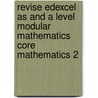 Revise Edexcel As And A Level Modular Mathematics Core Mathematics 2 door Keith Pledger