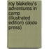 Roy Blakeley's Adventures in Camp (Illustrated Edition) (Dodo Press)