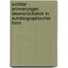 Schiller - Erinnerungen. Lebensrückblick in autobiographischer Form door Gisela Seidel