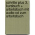 Schritte Plus 3. Kursbuch + Arbeitsbuch Mit Audio-cd Zum Arbeitsbuch