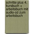Schritte Plus 4. Kursbuch + Arbeitsbuch Mit Audio-cd Zum Arbeitsbuch