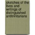 Sketches Of The Lives And Writings Of Distinguished Antitrinitarians