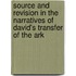 Source and Revision in the Narratives of David's Transfer of the Ark