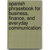 Spanish Phrasebook For Business, Finance, And Everyday Communication door Ana C. Jarvis
