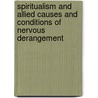 Spiritualism And Allied Causes And Conditions Of Nervous Derangement door William A. Hammond