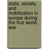 State, Society And Mobilization In Europe During The First World War door Onbekend
