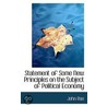 Statement Of Some New Principles On The Subject Of Political Economy by John Rae