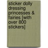 Sticker Dolly Dressing Princesses & Fairies [With Over 800 Stickers] door Leonie Pratt