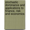 Stochastic Dominance and Applications to Finance, Risk and Economics door Wing-Keung Wong