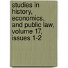 Studies In History, Economics, And Public Law, Volume 17, Issues 1-2 door Columbia Univer
