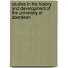 Studies in the History and Development of the University of Aberdeen door Onbekend