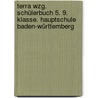 Terra Wzg. Schülerbuch 5. 9. Klasse. Hauptschule Baden-württemberg by Unknown