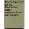 Taschenkalender für die Feuerwehren 2011 / Niedersachsen und Bremen by Unknown