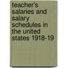 Teacher's Salaries And Salary Schedules In The United States 1918-19 by Edward Samuel Evenden