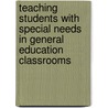 Teaching Students With Special Needs In General Education Classrooms by Rena B. Lewis