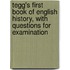 Tegg's First Book Of English History, With Questions For Examination