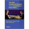 The 2000 Presidential Election and the Foundations of Party Politics door Richard Johnston