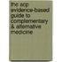 The Acp Evidence-based Guide To Complementary & Alternative Medicine