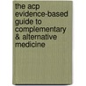 The Acp Evidence-based Guide To Complementary & Alternative Medicine by M.D. Jacobs Bradly P.