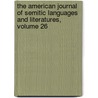 The American Journal Of Semitic Languages And Literatures, Volume 26 by Unknown