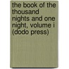 The Book of the Thousand Nights and One Night, Volume I (Dodo Press) door Onbekend