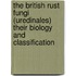 The British Rust Fungi (Uredinales) Their Biology And Classification