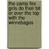 The Camp Fire Girls Do Their Bit Or Over The Top With The Winnebagos