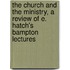 The Church And The Ministry, A Review Of E. Hatch's Bampton Lectures