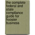 The Complete Federal And State Compliance Guide For Hoosier Business