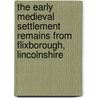 The Early Medieval Settlement Remains from Flixborough, Lincolnshire door David Atkinson