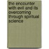 The Encounter With Evil And Its Overcoming Through Spiritual Science