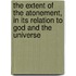 The Extent Of The Atonement, In Its Relation To God And The Universe