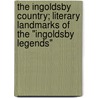 The Ingoldsby Country; Literary Landmarks Of The "Ingoldsby Legends" door Onbekend