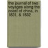 The Journal Of Two Voyages Along The Coast Of China, In 1831, & 1832