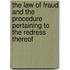 The Law Of Fraud And The Procedure Pertaining To The Redress Thereof