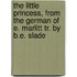 The Little Princess, From The German Of E. Marlitt Tr. By B.E. Slade