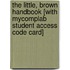 The Little, Brown Handbook [With Mycomplab Student Access Code Card]