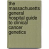 The Massachusetts General Hospital Guide To Clinical Cancer Genetics by D.C. Chung