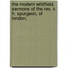 The Modern Whitfield. Sermons Of The Rev. C. H. Spurgeon, Of London; by Charles Haddon Spurgeon
