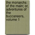 The Monarchs Of The Main; Or, Adventures Of The Buccaneers, Volume 1