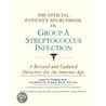 The Official Patient's Sourcebook On Group A Streptococcus Infection door Icon Health Publications